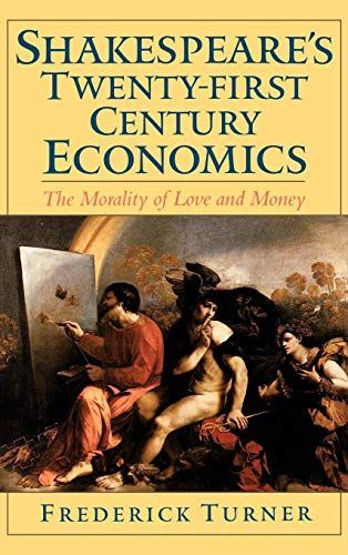 Shakespeare's Twenty-First Century Economics