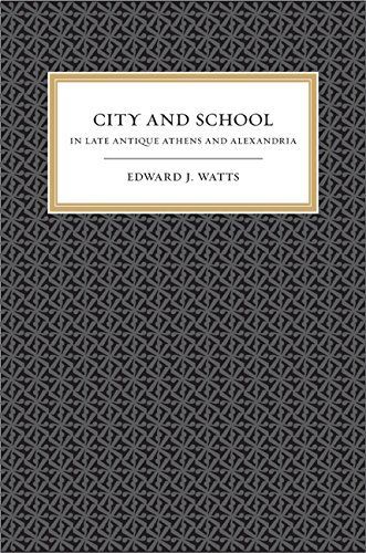 City and School in Late Antique Athens and Alexandria