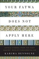 Your Fatwa Does Not Apply Here: Untold Stories from the Fight Against Muslim Fundamentalism