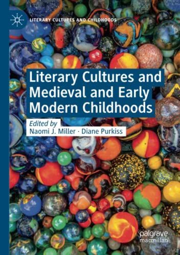 Literary Cultures and Medieval and Early Modern Childhoods