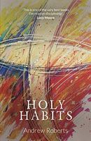 Holy Habits: Breaking Bread