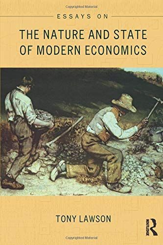 Essays on: The Nature and State of Modern Economics