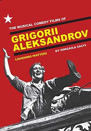 The Musical Comedy Films of Grigorii Aleksandrov