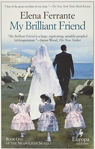 My Brilliant Friend by Elena Ferrante (Book Analysis)