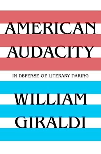 American Audacity: In Defense of Literary Daring