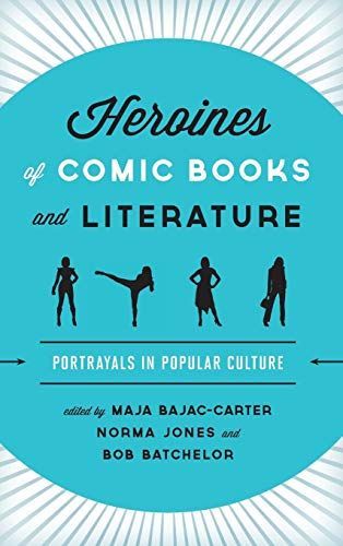Heroines of Comic Books and Literature