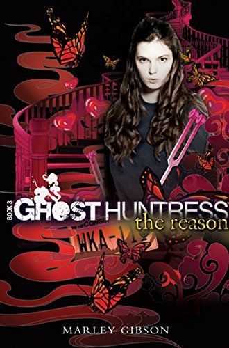 Ghost Huntress Book 3: The Reason