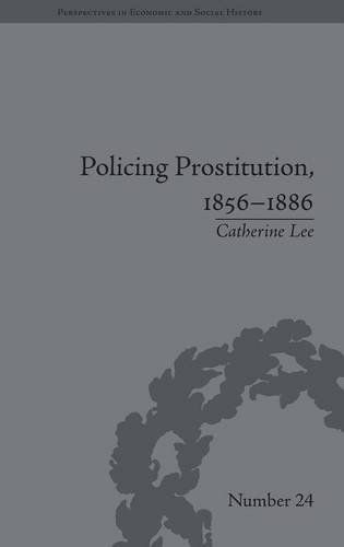 Policing Prostitution, 1856–1886