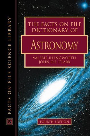 The Facts on File Dictionary of Astronomy