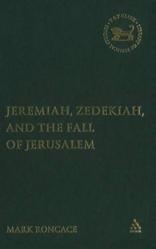 Jeremiah, Zedekiah, and the Fall of Jerusalem