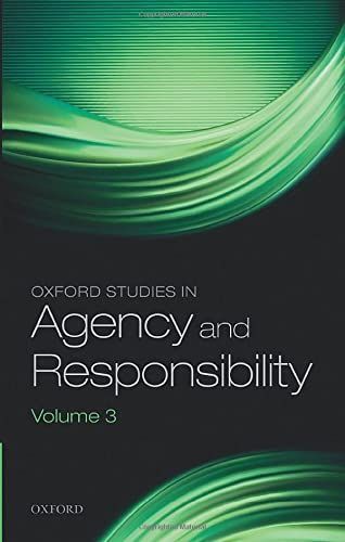 Oxford Studies in Agency and Responsibility