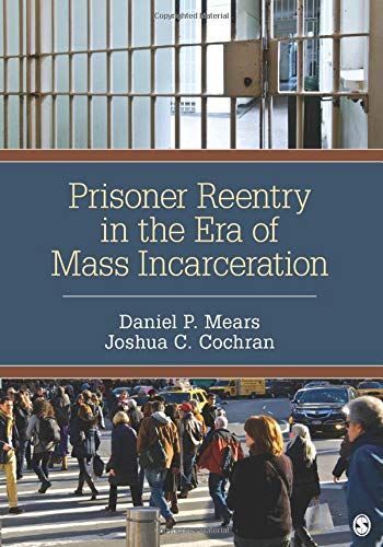 Prisoner Reentry in the Era of Mass Incarceration