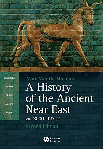 A History of the Ancient Near East, ca. 3000-323 BC