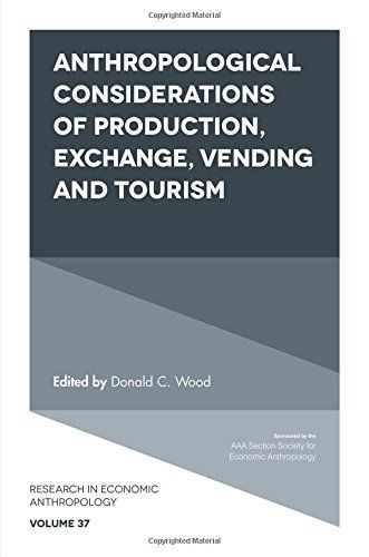 Anthropological Considerations of Production, Exchange, Vending and Tourism