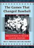 The Games That Changed Baseball