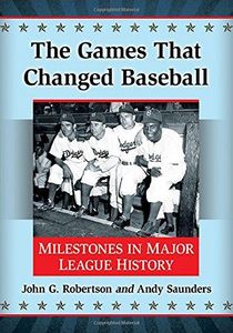 The Games That Changed Baseball