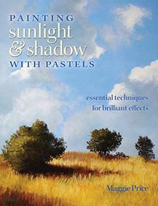 Painting Sunlight and Shadow with Pastels