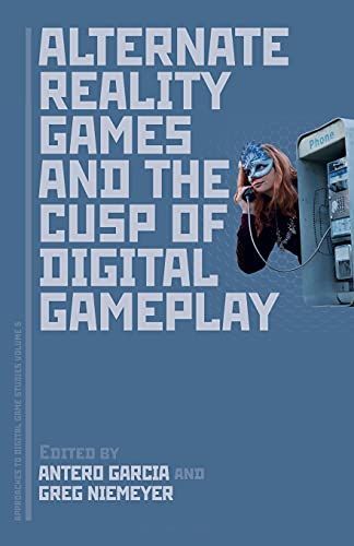 Alternate Reality Games and the Cusp of Digital Gameplay