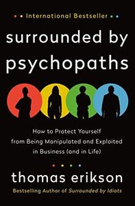 Surrounded by Psychopaths
