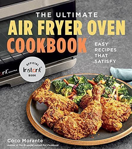 The Essential Air Fryer Oven Cookbook