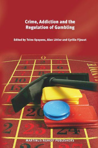 Crime, Addiction and the Regulation of Gambling