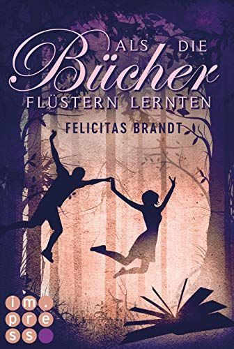 Als die Bücher flüstern lernten (Die Geschichtenspringer 1)