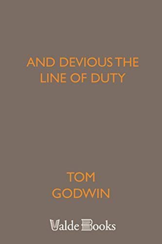 And Devious the Line of Duty