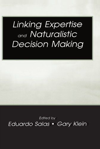 Linking Expertise and Naturalistic Decision Making