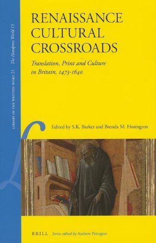 Renaissance Cultural Crossroads: Translation, Print and Culture in Britain, 1473-1640