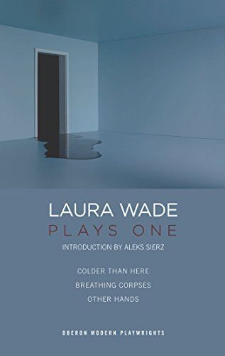 Laura Wade: Plays One