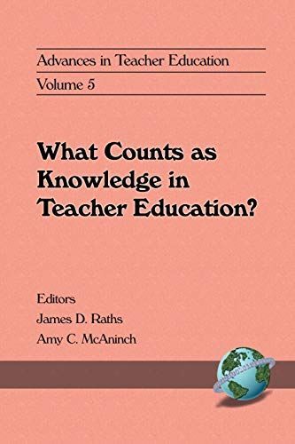 What Counts as Knowledge in Teacher Education (Volume 5)