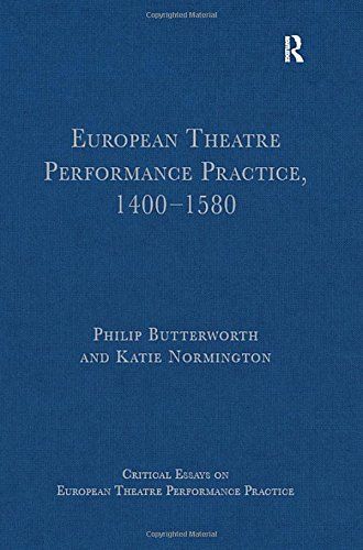 European Theatre Performance Practice, 1400-1580