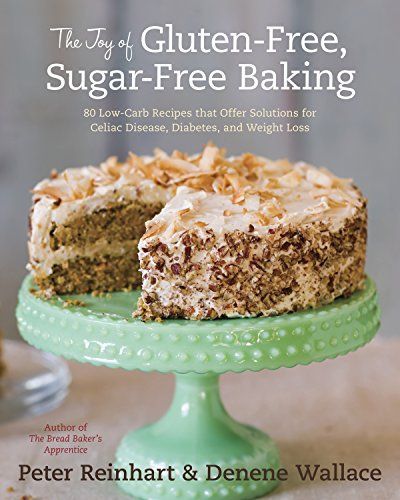 The Joy of Gluten-Free, Sugar-Free Baking