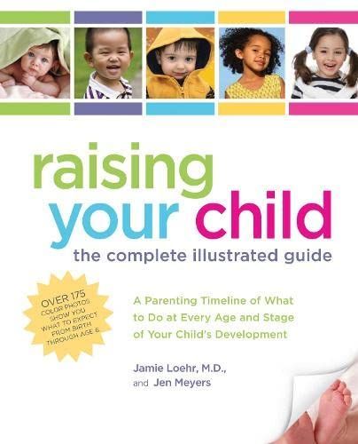 Raising Your Child: The Complete Illustrated Guide