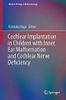 Cochlear Implantation in Children with Inner Ear Malformation and Cochlear Nerve Deficiency