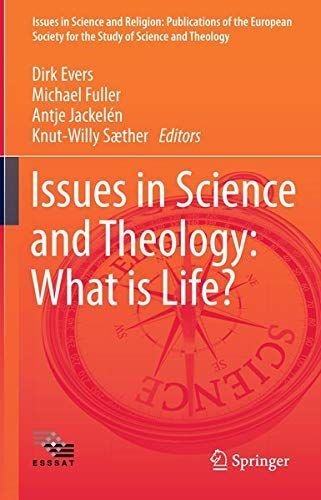 Issues in Science and Theology: What is Life?