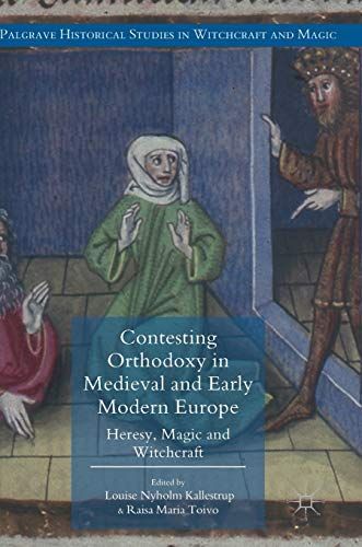 Contesting Orthodoxy in Medieval and Early Modern Europe