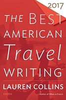 The Best American Travel Writing 2017