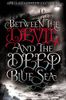 Between the Devil and the Deep Blue Sea