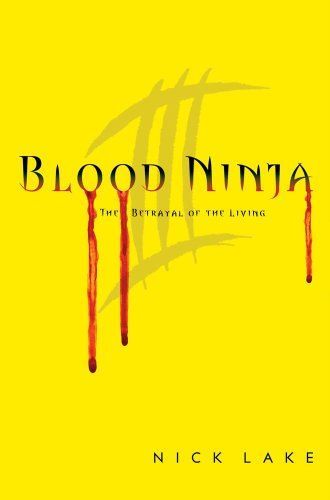 The Betrayal of the Living: Blood Ninja III