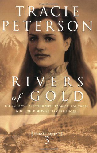 Rivers of Gold (Yukon Quest Book #3)