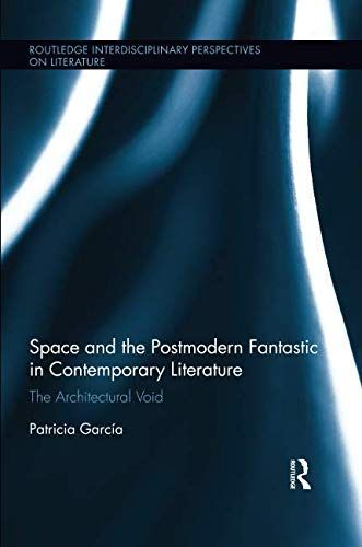 Space and the Postmodern Fantastic in Contemporary Literature