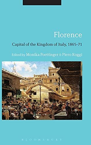 Florence: Capital of the Kingdom of Italy, 1865-71