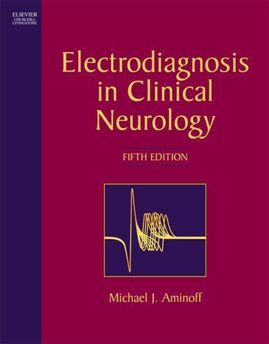 Aminoff's Electrodiagnosis in Clinical Neurology E-Book