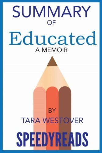Summary of Educated: a Memoir by Tara Westover