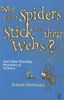 Why Don't Spiders Stick to Their Webs?