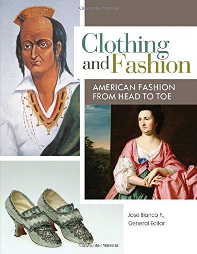 Clothing and Fashion: American Fashion from Head to Toe [4 volumes]