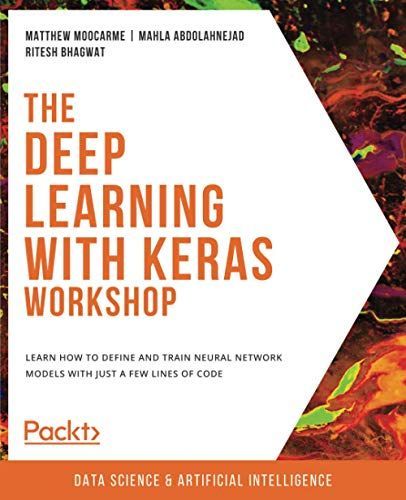 The Deep Learning with Keras Workshop