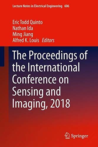 The Proceedings of the International Conference on Sensing and Imaging, 2018