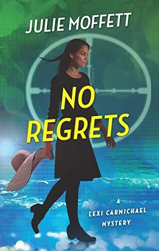 No Regrets: A Lexi Carmichael Mystery, Book Ten